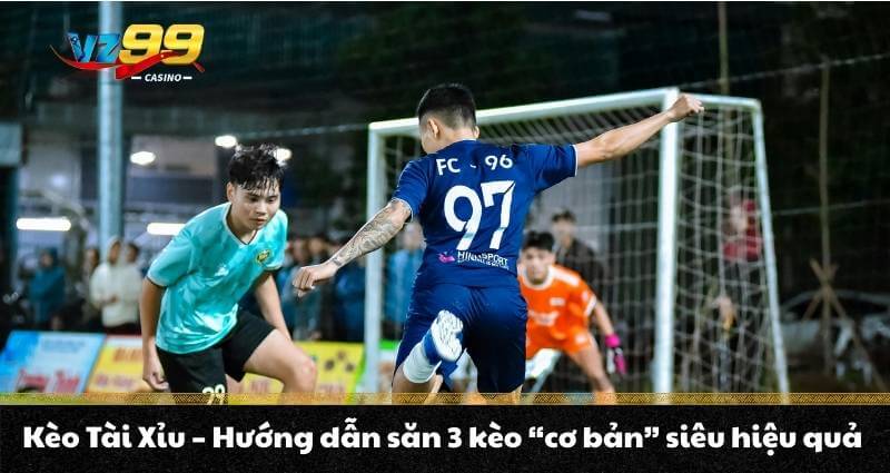 Kèo Tài Xỉu - Hướng dẫn săn 3 kèo “cơ bản” siêu hiệu quả 2 Kèo Tài Xỉu - Hướng dẫn săn 3 kèo “cơ bản” siêu hiệu quả